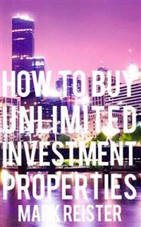 How to Buy Unlimited Investment Properties