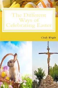 The Different Ways of Celebrating Easter