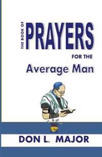 The Book Of Prayers For The Average man
