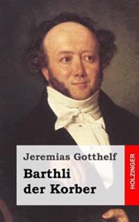 Barthli der Korber