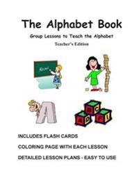 The Alphabet Book, Teacher's Edition - Group Lessons to Teach the Alphabet