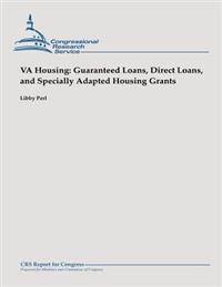 VA Housing: Guaranteed Loans, Direct Loans, and Specially Adapted Housing Grants