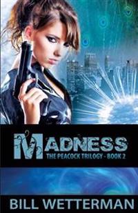 Madness: The Peacock Trilogy - Book 2