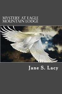Mystery At Eagle Mountain Lodge