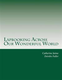 Lapbooking Across Our Wonderful World