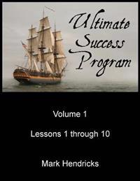 Ultimate Success Program (Volume 1 - Lessons 1 through 10)