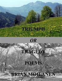 Triumphs or Tragedy