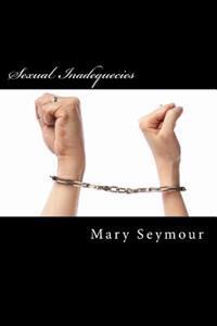 Sexual Inadequecies: Part One - The Early Years