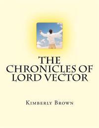 The Chronicles Of Lord Vector