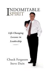Indomitable Spirit: Life-Changing Lessons in Leadership (Updated Edition)