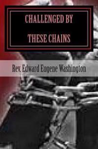 Challenged by these Chains: Break Free through the Word of God