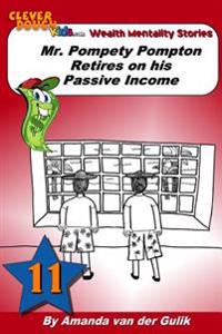 Mr. Pompety Pompton Retires on his Passive Income
