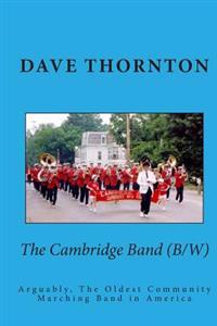 The Cambridge Band (19th Century): Arguably, The Oldest Community Marching Band in America