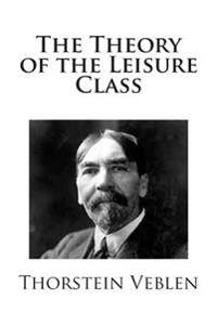 Bokomslag för "The Theory of the Leisure Class"
