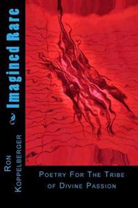 Imagined Rare: Poetry For The Tribe