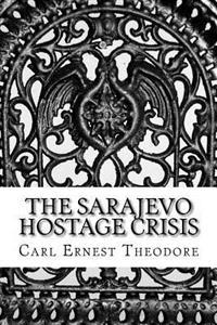 The Sarajevo Hostage Crisis