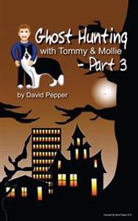 Ghost Hunting With Tommy & Mollie
