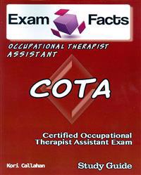 Exam Facts COTA Certified Occupational Therapist Assistant Exam: NBCOT OTA Certification Exam