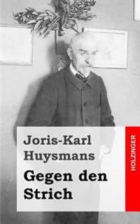 Gegen den Strich: (A rebours)