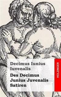 Des Decimus Junius Juvenalis Satiren