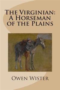 Bokomslag for "The Virginian: A Horseman of the Plains"