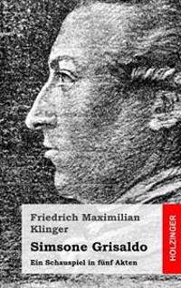 Simsone Grisaldo: Ein Schauspiel in fünf Akten