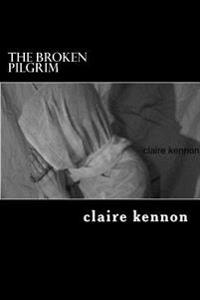 The Broken Pilgrim: Book Five of The Hidden Shades of Norah