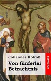 Von fünferlei Betrachtnis