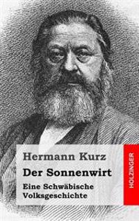 Der Sonnenwirt: Eine Schwäbische Volksgeschichte