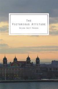 The Victorious Attitude
