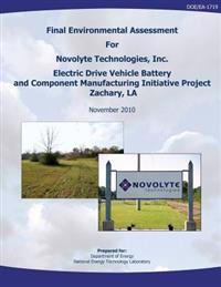 Final Environmental Assessment for Novolyte Technologies, Inc. Electric Drive Vehicle Battery and Component Manufacturing Initiative Project, Zachary,