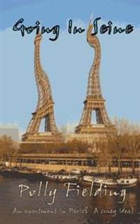 Going In Seine: An Apartment in Paris? A Crazy Idea!