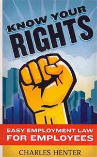 Know Your Rights: Easy Employment Law for Employees