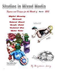 Figures and Designs for the Month of March 2013: Studies in Mixed Media