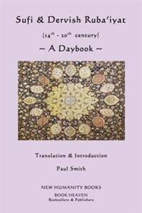 Sufi & Dervish Ruba'iyat (14th - 20th century) A Daybook