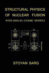 Structural Physics of Nuclear Fusion: With BSM-SG Atomic Models