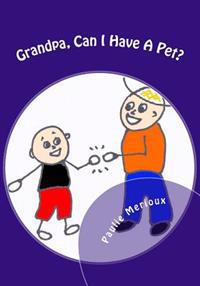 Grandpa, Can I Have A Pet?