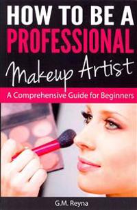 How to Be a Professional Makeup Artist