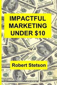 Impactful Marketing Under $10