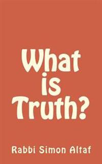 What is Truth?