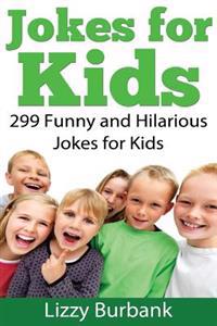 Jokes for Kids: 299 Funny and Hilarious Clean Jokes for Kids