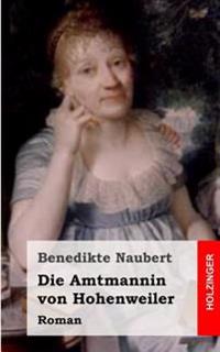Die Amtmannin von Hohenweiler