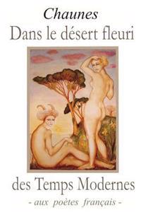 Dans Le Désert Fleuri Des Temps Modernes
