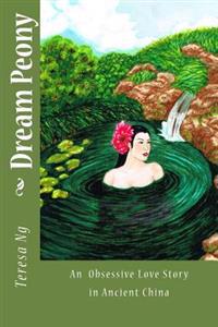 Dream Peony: A Tragic Love Story in Chinese Tang Dynasty