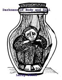 Darkness of Body and Soul
