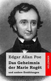 Das Geheimnis der Marie Rogêt: und andere Erzählungen