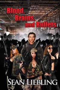 Blood, Brains and Bullets