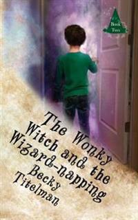 The Wonky Witch and the Wizard-napping