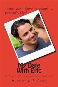 My Date With Eric: A Sweet Romance Novel