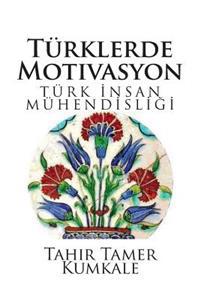 Turklerde Motivasyon: Turk Insan Muhendisligi